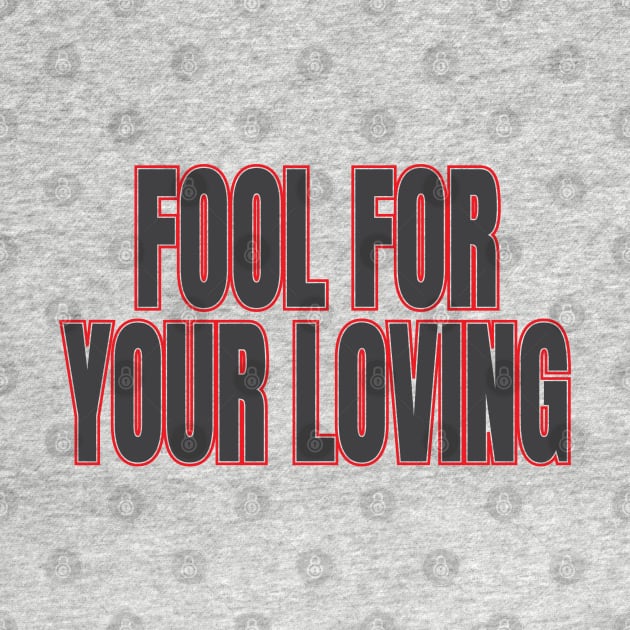 fool for your loving by ALSPREYID